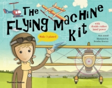 The Flying Machine Kit : Make 5 Planes!, Multiple copy pack Book The Flying Machine Kit : Make 5 Planes!, Multiple copy pack Book