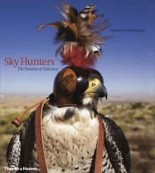 Sky Hunters : The Passion of Falconry, Hardback Sky Hunters : The Passion of Falconry, Hardback