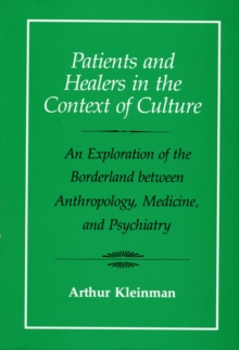 Patients and Healers in the Context of Culture : An Exploration of the Borderland Between Anthropology, Medicine and Psychiatry, Paperback Book Patients and Healers in the Context of Culture : An Exploration of the Borderland Between Anthropology, Medicine and Psychiatry, Paperback Book
