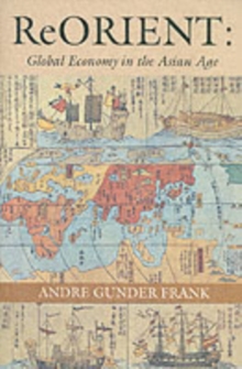ReORIENT : Global Economy in the Asian Age, Paperback Book ReORIENT : Global Economy in the Asian Age, Paperback Book