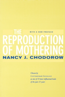 The Reproduction of Mothering : Psychoanalysis and the Sociology of Gender, Paperback Book The Reproduction of Mothering : Psychoanalysis and the Sociology of Gender, Paperback Book