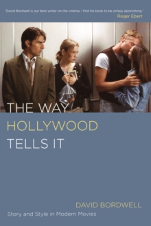 The Way Hollywood Tells It : Story and Style in Modern Movies, Paperback Book The Way Hollywood Tells It : Story and Style in Modern Movies, Paperback Book