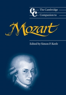 The Cambridge Companion to Mozart, Paperback Book The Cambridge Companion to Mozart, Paperback Book