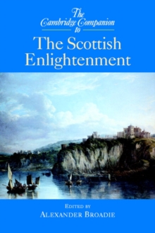The Cambridge Companion to the Scottish Enlightenment, Paperback Book The Cambridge Companion to the Scottish Enlightenment, Paperback Book