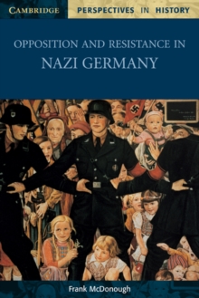 Opposition and Resistance in Nazi Germany, Paperback Book Opposition and Resistance in Nazi Germany, Paperback Book