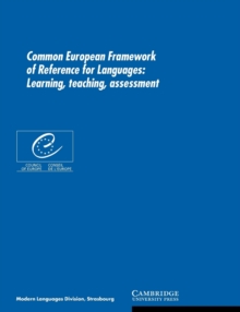 Common European Framework of Reference for Languages : Learning, Teaching, Assessment, Paperback Book Common European Framework of Reference for Languages : Learning, Teaching, Assessment, Paperback Book