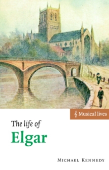 The Life of Elgar, Paperback Book The Life of Elgar, Paperback Book