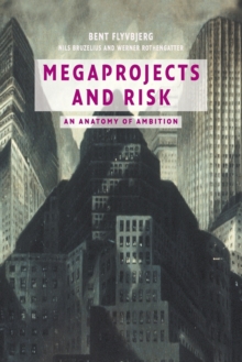 Megaprojects and Risk : An Anatomy of Ambition, Paperback Book Megaprojects and Risk : An Anatomy of Ambition, Paperback Book