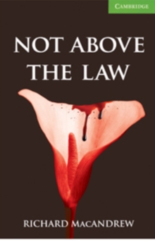 Not Above the Law Level 3 Lower Intermediate : Level 3, Paperback Not Above the Law Level 3 Lower Intermediate : Level 3, Paperback