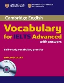 Cambridge Vocabulary for IELTS Advanced Band 6.5+ with Answers and Audio CD, Mixed media product Cambridge Vocabulary for IELTS Advanced Band 6.5+ with Answers and Audio CD, Mixed media product