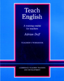 Teach English Teacher's Workbook : A Training Course for Teachers, Paperback Book Teach English Teacher's Workbook : A Training Course for Teachers, Paperback Book