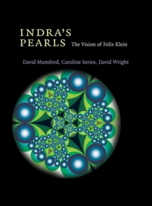 Indra's Pearls : The Vision of Felix Klein, Hardback Book Indra's Pearls : The Vision of Felix Klein, Hardback Book