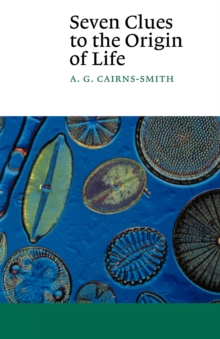 Seven Clues to the Origin of Life : A Scientific Detective Story, Paperback Book Seven Clues to the Origin of Life : A Scientific Detective Story, Paperback Book