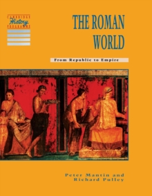 The Roman World : From Republic to Empire, Paperback Book The Roman World : From Republic to Empire, Paperback Book