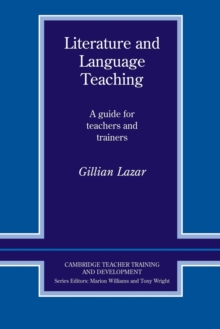 Literature and Language Teaching : A Guide for Teachers and Trainers, Paperback Book Literature and Language Teaching : A Guide for Teachers and Trainers, Paperback Book