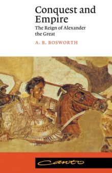 Conquest and Empire : The Reign of Alexander the Great, Paperback Book Conquest and Empire : The Reign of Alexander the Great, Paperback Book