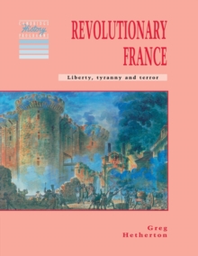 Revolutionary France : Liberty, Tyranny and Terror, Paperback Revolutionary France : Liberty, Tyranny and Terror, Paperback