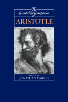 The Cambridge Companion to Aristotle, Paperback The Cambridge Companion to Aristotle, Paperback