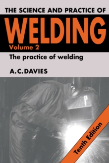 The Science and Practice of Welding : Practice of Welding v. 2, Paperback Book The Science and Practice of Welding : Practice of Welding v. 2, Paperback Book