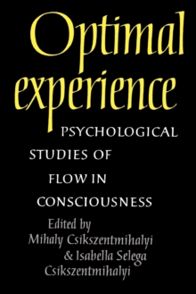 Optimal Experience : Psychological Studies of Flow in Consciousness, Paperback Optimal Experience : Psychological Studies of Flow in Consciousness, Paperback