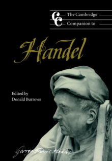 The Cambridge Companion to Handel, Paperback Book The Cambridge Companion to Handel, Paperback Book