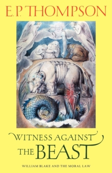 Witness Against the Beast : William Blake and the Moral Law, Paperback Book Witness Against the Beast : William Blake and the Moral Law, Paperback Book