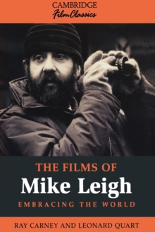 The Films of Mike Leigh : Embracing the World, Paperback Book The Films of Mike Leigh : Embracing the World, Paperback Book