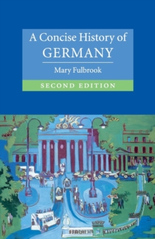A Concise History of Germany, Paperback A Concise History of Germany, Paperback