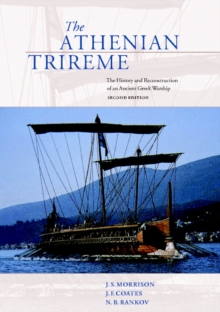The Athenian Trireme : The History and Reconstruction of an Ancient Greek Warship, Paperback Book The Athenian Trireme : The History and Reconstruction of an Ancient Greek Warship, Paperback Book