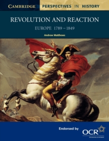 Revolution and Reaction : Europe 1789-1849, Paperback Revolution and Reaction : Europe 1789-1849, Paperback