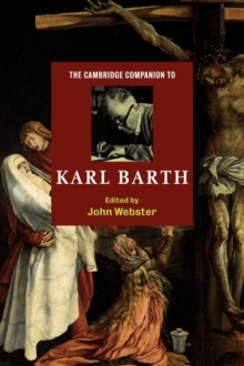 The Cambridge Companion to Karl Barth, Paperback Book The Cambridge Companion to Karl Barth, Paperback Book