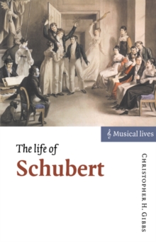 The Life of Schubert, Paperback Book The Life of Schubert, Paperback Book