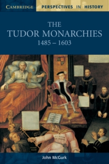 The Tudor Monarchies, 1485-1603, Paperback Book The Tudor Monarchies, 1485-1603, Paperback Book