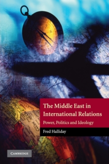 The Middle East in International Relations : Power, Politics and Ideology, Paperback Book The Middle East in International Relations : Power, Politics and Ideology, Paperback Book