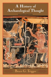 A History of Archaeological Thought, Paperback Book A History of Archaeological Thought, Paperback Book
