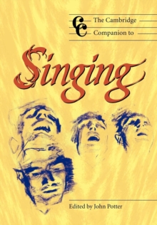 The Cambridge Companion to Singing, Paperback The Cambridge Companion to Singing, Paperback