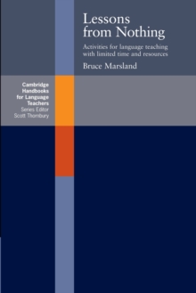 Lessons from Nothing : Activities for Language Teaching with Limited Time and Resources, Paperback Book Lessons from Nothing : Activities for Language Teaching with Limited Time and Resources, Paperback Book
