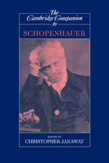 The Cambridge Companion to Schopenhauer, Paperback Book The Cambridge Companion to Schopenhauer, Paperback Book