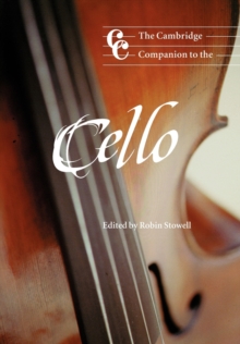 The Cambridge Companion to the Cello, Paperback Book The Cambridge Companion to the Cello, Paperback Book