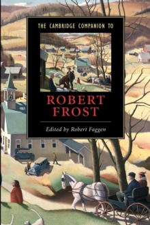 The Cambridge Companion to Robert Frost, Paperback Book The Cambridge Companion to Robert Frost, Paperback Book