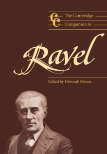 The Cambridge Companion to Ravel, Paperback Book The Cambridge Companion to Ravel, Paperback Book