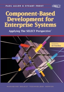 Component-Based Development for Enterprise Systems : Applying the SELECT Perspective, Paperback Book Component-Based Development for Enterprise Systems : Applying the SELECT Perspective, Paperback Book