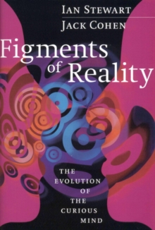 Figments of Reality : The Evolution of the Curious Mind, Paperback Figments of Reality : The Evolution of the Curious Mind, Paperback