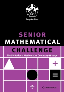 Senior Mathematical Challenge : The UK National Mathematics Contest 1988-1996, Paperback Book Senior Mathematical Challenge : The UK National Mathematics Contest 1988-1996, Paperback Book