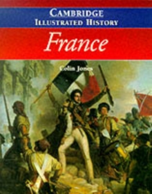 The Cambridge Illustrated History of France, Paperback Book The Cambridge Illustrated History of France, Paperback Book