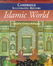 The Cambridge Illustrated History of the Islamic World, Paperback Book The Cambridge Illustrated History of the Islamic World, Paperback Book
