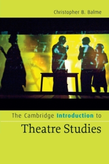 The Cambridge Introduction to Theatre Studies, Paperback Book The Cambridge Introduction to Theatre Studies, Paperback Book