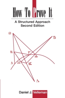 How to Prove It : A Structured Approach, Paperback Book How to Prove It : A Structured Approach, Paperback Book