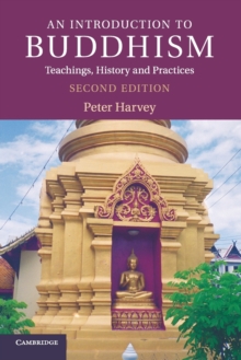 An Introduction to Buddhism : Teachings, History and Practices, Paperback An Introduction to Buddhism : Teachings, History and Practices, Paperback