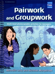 Pairwork and Groupwork : Multi-level Photocopiable Activities for Teenagers, Spiral bound Book Pairwork and Groupwork : Multi-level Photocopiable Activities for Teenagers, Spiral bound Book